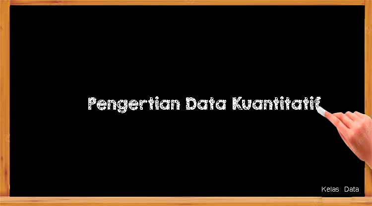 Pengertian Data Kuantitatif 