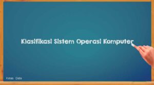 Klasifikasi Sistem Operasi Komputer