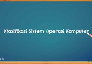 Klasifikasi Sistem Operasi Komputer