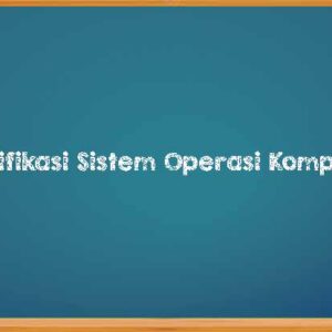 Klasifikasi Sistem Operasi Komputer