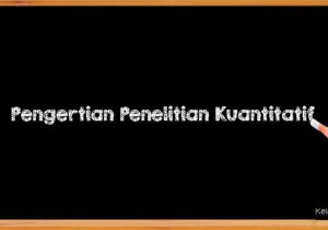 Pengertian Penelitian Kuantitatif