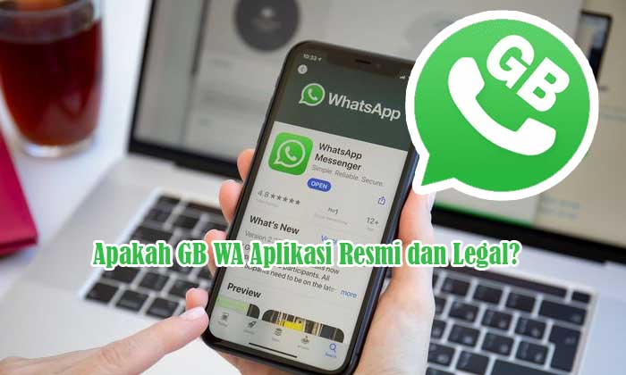 Apakah GB WA Aplikasi Resmi dan Legal?