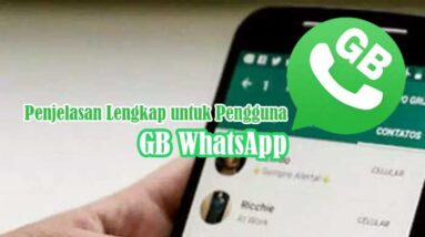 GB WhatsApp: Penjelasan Lengkap untuk Pengguna