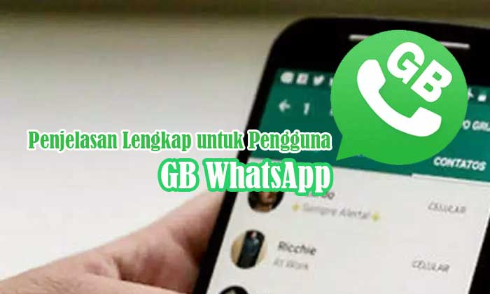 GB WhatsApp: Penjelasan Lengkap untuk Pengguna