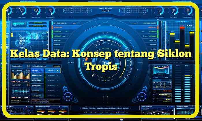 Kelas Data: Konsep tentang Siklon Tropis