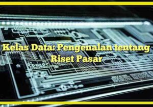 Kelas Data: Pengenalan tentang Riset Pasar