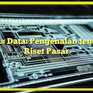 Kelas Data: Pengenalan tentang Riset Pasar