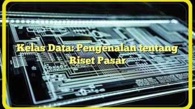 Kelas Data: Pengenalan tentang Riset Pasar