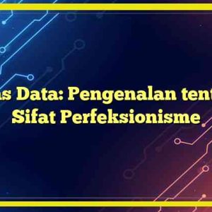 Kelas Data: Pengenalan tentang Sifat Perfeksionisme