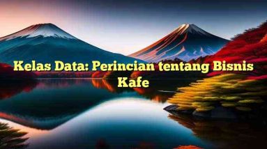 Kelas Data: Perincian tentang Bisnis Kafe