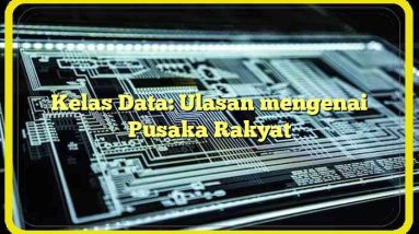 Kelas Data: Ulasan mengenai Pusaka Rakyat