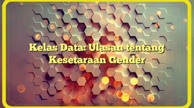 Kelas Data: Ulasan tentang Kesetaraan Gender