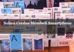 solusi cerdas membeli smartphone