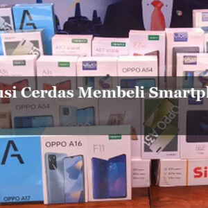solusi cerdas membeli smartphone