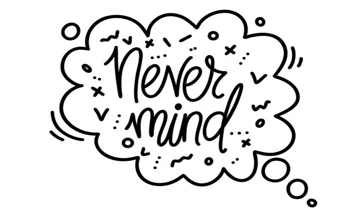 Never Mind